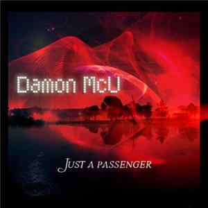 Damon McU - Just A Passenger mp3
