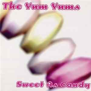 The Yum Yums - Sweet As Candy mp3