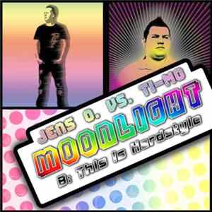 Jens O. vs. Ti-Mo - Moonlight / This Is Hardstyle mp3