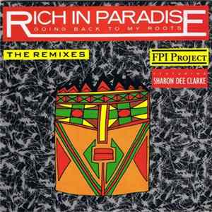 FPI Project Featuring Sharon Dee Clarke - Rich In Paradise "Going Back To My Roots" (The Remixes) mp3