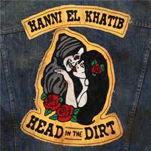 Hanni El Khatib - Head In The Dirt mp3