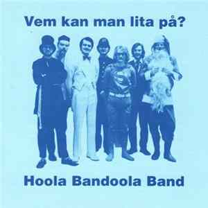 Hoola Bandoola Band - Vem Kan Man Lita På? mp3