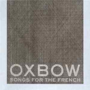 Oxbow - Songs For The French mp3