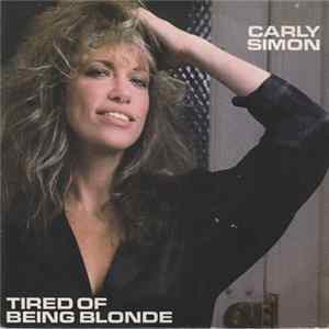 Carly Simon - Tired Of Being Blonde mp3