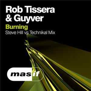 Rob Tissera & Guyver - Burning (Steve Hill vs Technikal Mix) mp3