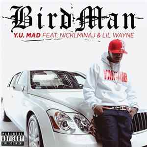 Birdman Feat. Nicki Minaj & Lil Wayne - Y.U. Mad mp3