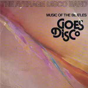The Average Disco Band - Music Of The Beatles Goes Disco mp3