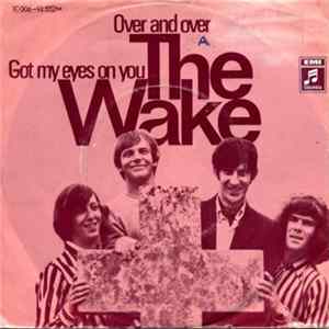 Wake - Over And Over / Got My Eyes On You mp3
