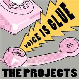 The Projects - Voice Is Glue mp3