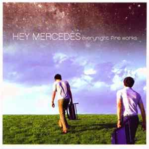 Hey Mercedes - Everynight Fire Works mp3