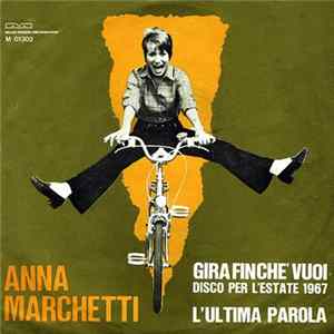 Anna Marchetti - Gira Finché Vuoi / L'Ultima Parola mp3