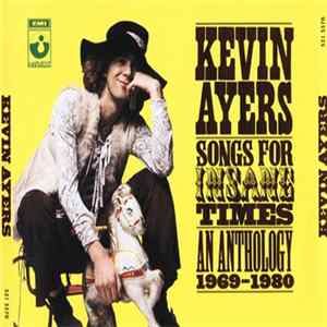 Kevin Ayers - Songs For Insane Times - An Anthology 1969-1980 mp3
