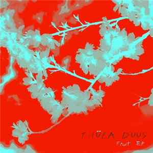 Thüla Duus - Fruit E.​P mp3