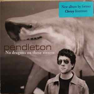Pendleton - No Dragons On These Streets mp3