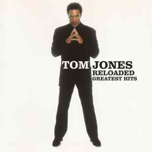 Tom Jones - Reloaded: Greatest Hits mp3