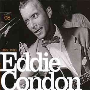 Eddie Condon - Eddie Condon 1927-1964 mp3