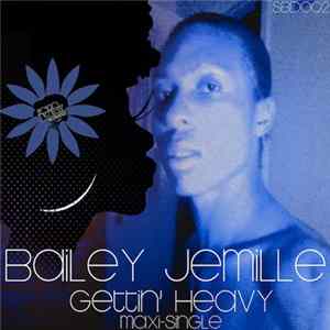 Bailey Jemille - Gettin' Heavy mp3