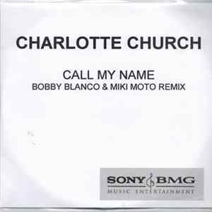 Charlotte Church - Call My Name (Bobby Blanco & Miki Moto Remix) mp3