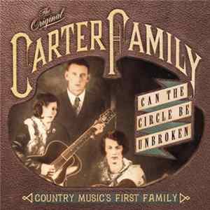 The Original Carter Family - Can The Circle Be Unbroken: Country Music's First Family mp3