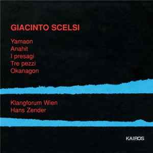 Giacinto Scelsi - Klangforum Wien, Hans Zender - Yamaon / Anahit / I Presagi / Tre Pezzi / Okanagon mp3