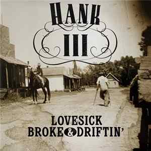 Hank III - Lovesick, Broke & Driftin' mp3