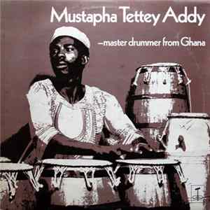 Mustapha Tettey Addy - Master Drummer From Ghana mp3