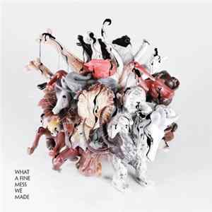 Various - What A Fine Mess We Made mp3