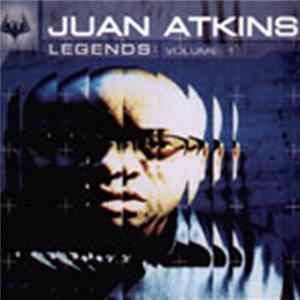 Juan Atkins - Legends: Volume 1 mp3