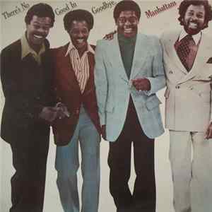 Manhattans - There's No Good In Goodbye mp3