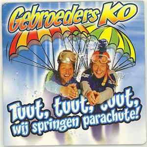 Gebroeders Ko - Tuut , Tuut , Tuut , We Springen Parachute mp3