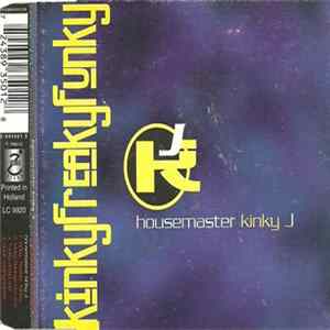 Housemaster Kinky J - Kinky, Freaky, Funky mp3