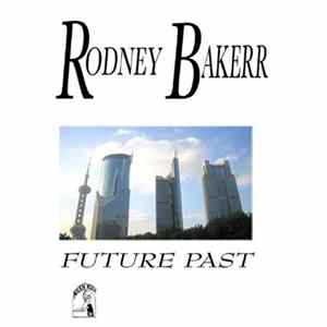 Rodney Bakerr - Future Past mp3