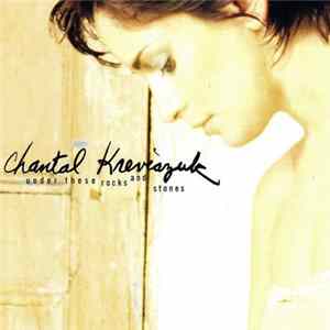 Chantal Kreviazuk - Under These Rocks And Stones mp3