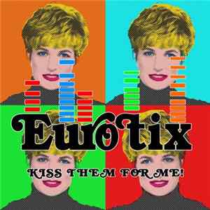 Eurotix - Kiss Them For Me mp3