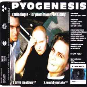 Pyogenesis - Drive Me Down / Would You Take mp3