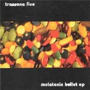Transona Five - Melatonin Bullet EP mp3