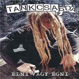 Tankcsapda - Élni Vagy Égni mp3