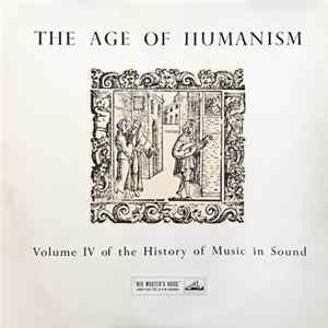 Various - The Age Of Humanism (1540-1630) (Volume IV Of The History Of Music In Sound) mp3