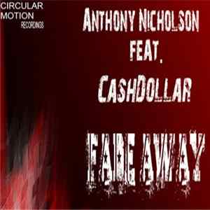 Anthony Nicholson Feat. CashDollar - Fade Away mp3