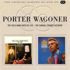 Porter Wagoner - The Cold Hard Facts Of Life / The Carroll County Accident mp3