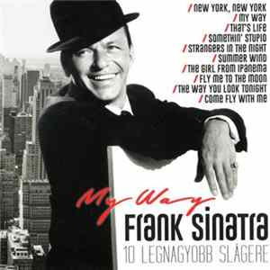Frank Sinatra - My Way - 10 Legnagyobb Slágere mp3