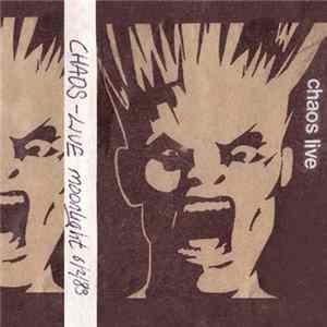 Chaos - Live At The Moonlight 6/2/83 mp3