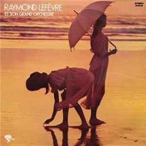Raymond Lefèvre Et Son Grand Orchestre - Raymond Lefèvre Et Son Grand Orchestre mp3