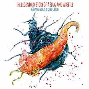 João Pedro Viegas & Paulo Chagas - The Legendary Story Of A Slug And A Beetle mp3