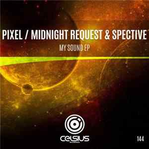Pixel / Midnight Request & Spective - My Sound EP mp3