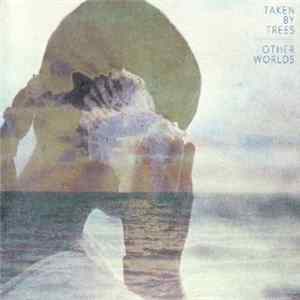 Taken By Trees - Other Worlds mp3