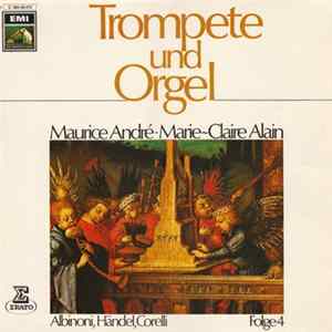 Albinoni, Händel, Corelli - Maurice André · Marie-Claire Alain - Trompete Und Orgel - Folge 4 mp3