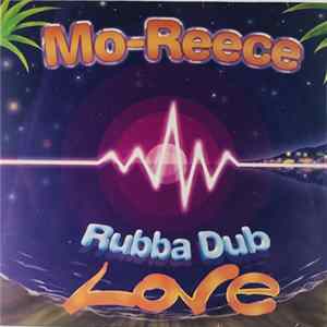 Mo-Reece - Rubba Dub Love mp3