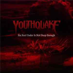 Youthquake - Six Feet Under Is Not Deep Enough mp3