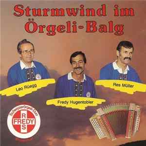 Schwyzerörgeli-Duo Fredy & Res - Sturmwind Im Örgeli-Balg mp3